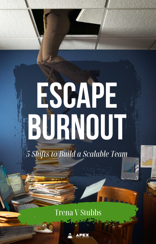 5 Shifts to Escape Burnout and Build a Scalable Team Cover 5 Shifts to Escape Burnout and Build a Scalable Team Cover